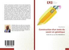 Construction d'un texte du savoir en génétique的封面