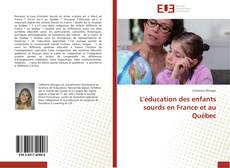 Обложка L'éducation des enfants sourds en France et au Québec