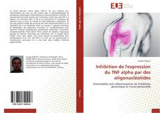 Buchcover von Inhibition de l'expression du TNF alpha par des oligonucléotides