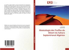 Bookcover of Bioécologie des Truffes du Désert du Sahara Septentrional Algérien