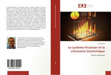 Bookcover of Le système financier et la croissance économique