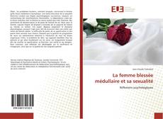 Bookcover of La femme blessée médullaire et sa sexualité