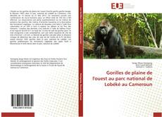Bookcover of Gorilles de plaine de l'ouest au parc national de Lobéké au Cameroun