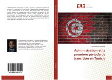 Buchcover von Administration et la première période de transition en Tunisie