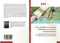 Bookcover of Des modèles numériques d'altitude aux échelles cartographiques