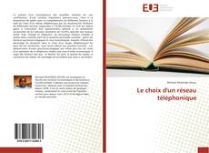 Bookcover of Le choix d'un réseau téléphonique