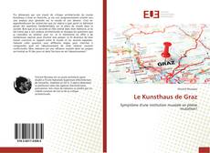 Bookcover of Le Kunsthaus de Graz