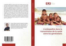 Bookcover of L'ostéopathie dans la transmission de la santé entre les générations