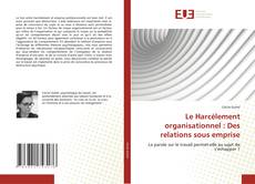 Bookcover of Le Harcèlement organisationnel : Des relations sous emprise