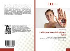 Bookcover of La liaison ferroviaire Lyon-Turin