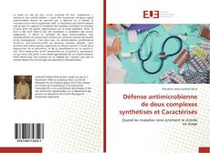 Défense antimicrobienne de deux complexes synthétisés et Caractérisés kitap kapağı