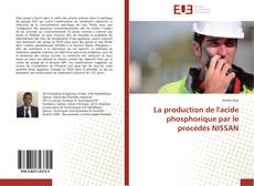 Bookcover of La production de l'acide phosphorique par le procédés NISSAN
