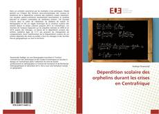 Bookcover of Déperdition scolaire des orphelins durant les crises en Centrafrique