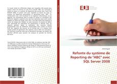 Portada del libro de Refonte du système de Reporting de "ABC" avec SQL Server 2008