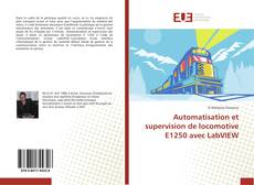 Copertina di Automatisation et supervision de locomotive E1250 avec LabVIEW