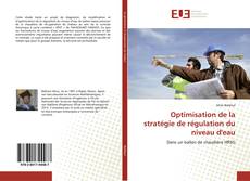 Copertina di Optimisation de la stratégie de régulation du niveau d'eau