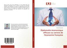Copertina di Diplomatie économique efficace au service de l'économie française