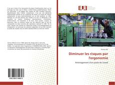 Bookcover of Diminuer les risques par l'ergonomie