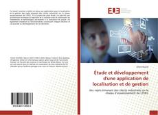 Copertina di Étude et développement d'une application de localisation et de gestion