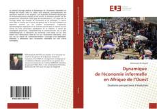 Copertina di Dynamique de l'économie informelle en Afrique de l’Ouest