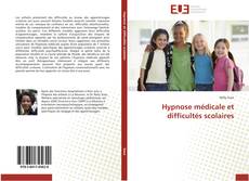 Bookcover of Hypnose médicale et difficultés scolaires