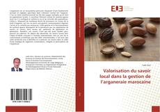 Portada del libro de Valorisation du savoir local dans la gestion de l’arganeraie marocaine