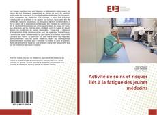 Capa do livro de Activité de soins et risques liés à la fatigue des jeunes médecins 