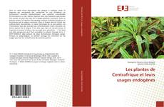Portada del libro de Les plantes de Centrafrique et leurs usages endogènes