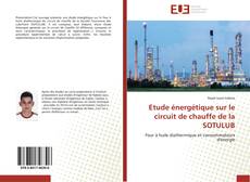 Bookcover of Etude énergétique sur le circuit de chauffe de la SOTULUB