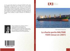 La charte-partie BALTIME 1939 (revue en 2001) kitap kapağı