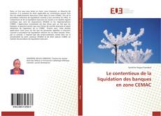 Capa do livro de Le contentieux de la liquidation des banques en zone CEMAC 