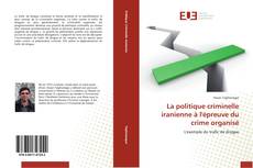Portada del libro de La politique criminelle iranienne à l'épreuve du crime organisé