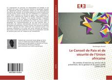 Bookcover of Le Conseil de Paix et de sécurité de l’Union africaine