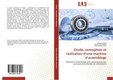 Bookcover of Étude, conception et réalisation d’une machine d’assemblage