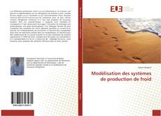 Capa do livro de Modélisation des systèmes de production de froid 