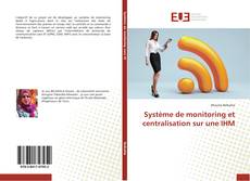 Copertina di Système de monitoring et centralisation sur une IHM