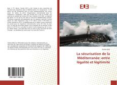 Buchcover von La sécurisation de la Méditerranée: entre légalité et légitimité