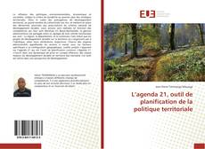 Обложка L’agenda 21, outil de planification de la politique territoriale