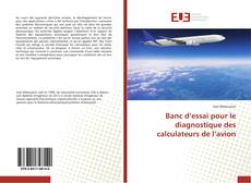 Bookcover of Banc d’essai pour le diagnostique des calculateurs de l’avion