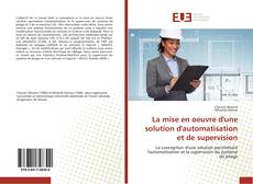 Bookcover of La mise en oeuvre d'une solution d'automatisation et de supervision