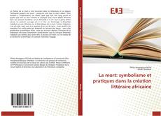 Capa do livro de La mort: symbolisme et pratiques dans la création littéraire africaine 