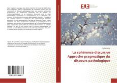 Buchcover von La cohérence discursive Approche pragmatique du discours pathologique
