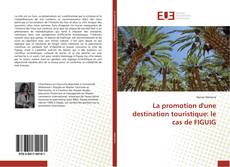 Capa do livro de La promotion d'une destination touristique: le cas de FIGUIG 