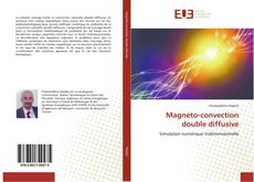 Magnéto-convection double diffusive kitap kapağı
