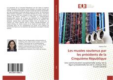 Bookcover of Les musées soutenus par les présidents de la Cinquième République