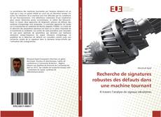 Bookcover of Recherche de signatures robustes des défauts dans une machine tournant
