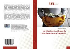 Capa do livro de La situation juridique du contribuable au Cameroun 