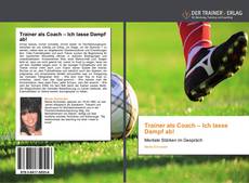 Portada del libro de Trainer als Coach – Ich lasse Dampf ab!