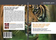 Portada del libro de Wer den Tiger reitet, erlebt Herausforderungen statt Überforderungen