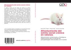 Bookcover of Afrontamiento del estrés social crónico en ratones